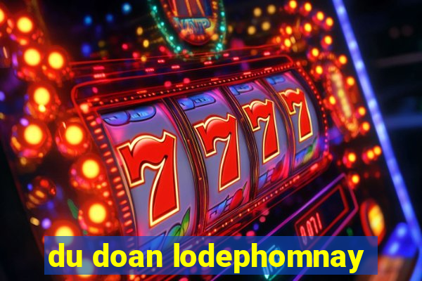 du doan lodephomnay