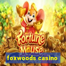 foxwoods casino