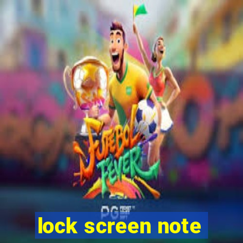 lock screen note