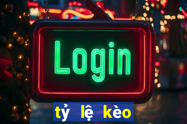 tỷ lệ kèo cái hôm nay