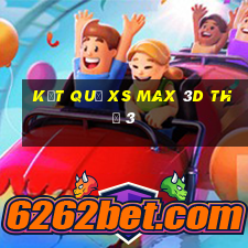 Kết quả XS Max 3D Thứ 3