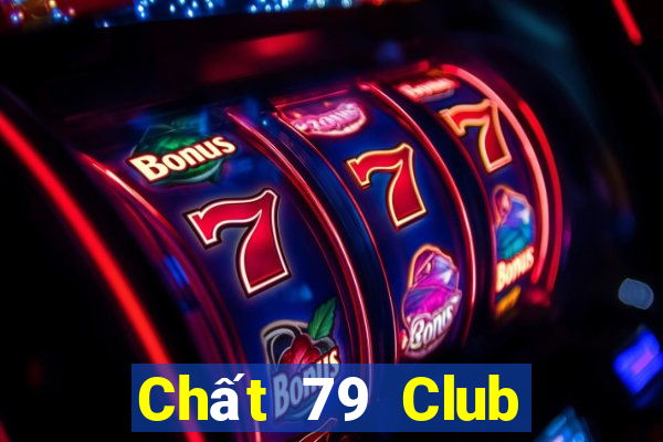 Chất 79 Club Game Bài Online Đổi Thưởng