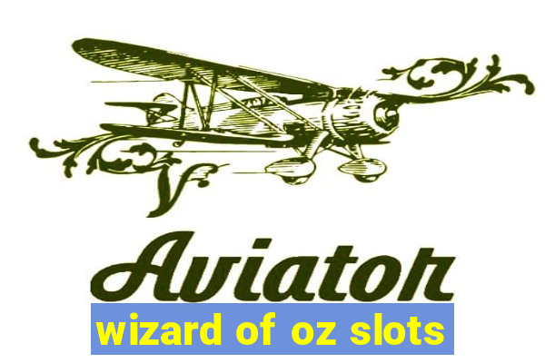 wizard of oz slots