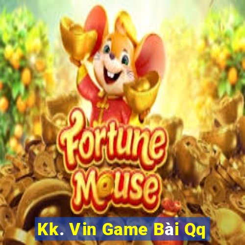 Kk. Vin Game Bài Qq