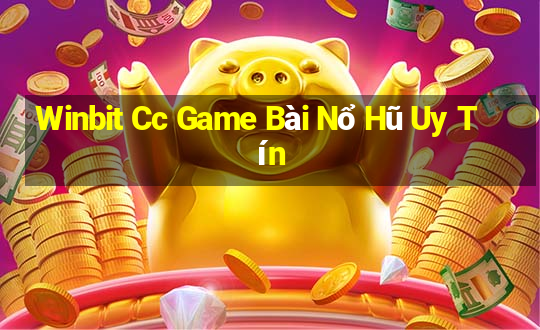 Winbit Cc Game Bài Nổ Hũ Uy Tín