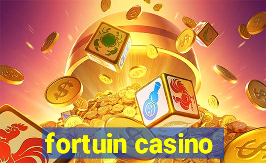 fortuin casino