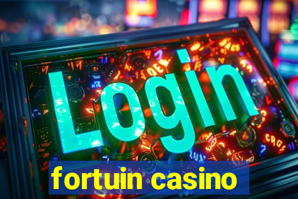 fortuin casino