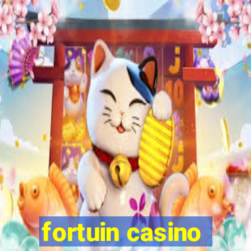 fortuin casino