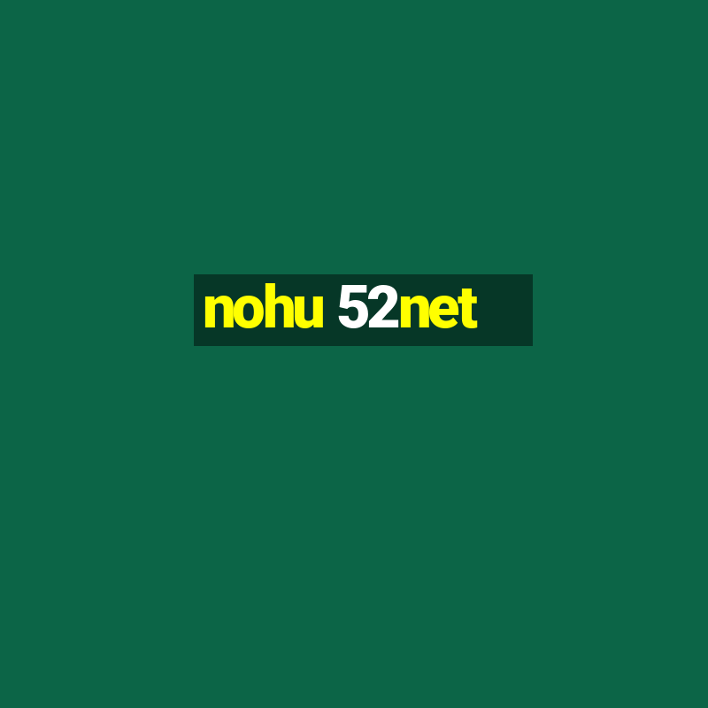 nohu 52net