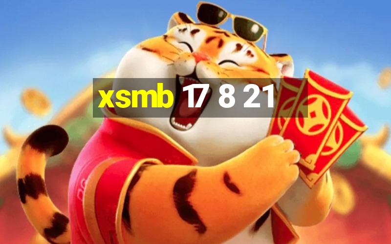 xsmb 17 8 21