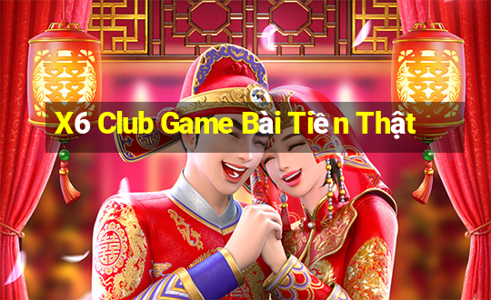 X6 Club Game Bài Tiền Thật