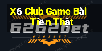 X6 Club Game Bài Tiền Thật