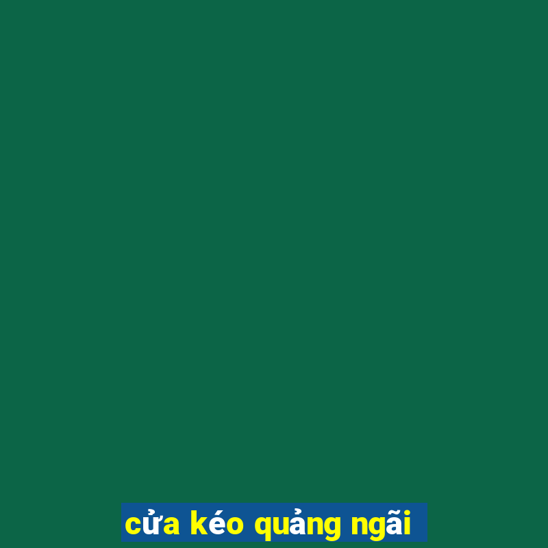 cửa kéo quảng ngãi