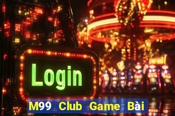 M99 Club Game Bài Poker Đổi Thưởng