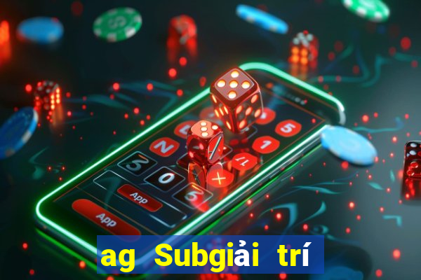 ag Subgiải trí Line 1