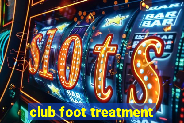 club foot treatment