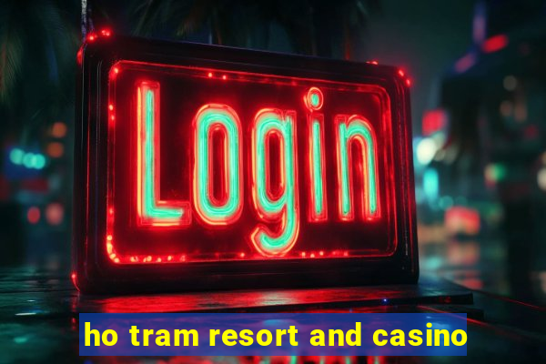 ho tram resort and casino