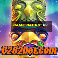 game bai vip 69