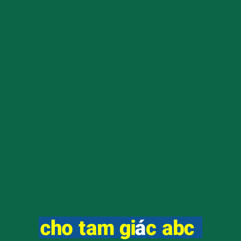 cho tam giác abc