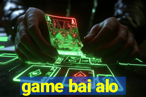 game bai alo