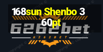 168sun Shenbo 360pt