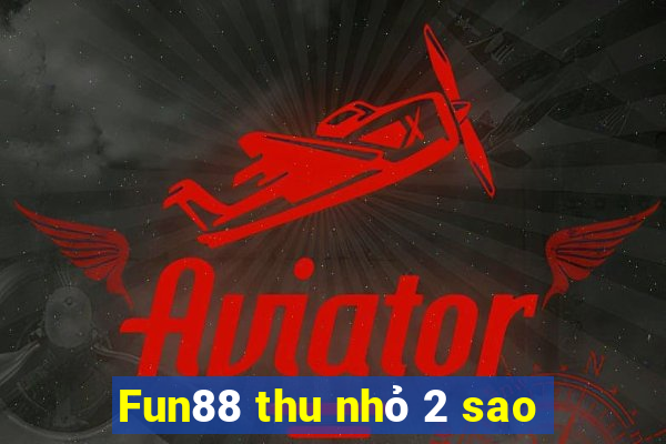 Fun88 thu nhỏ 2 sao