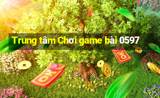 Trung tâm Chơi game bài 0597