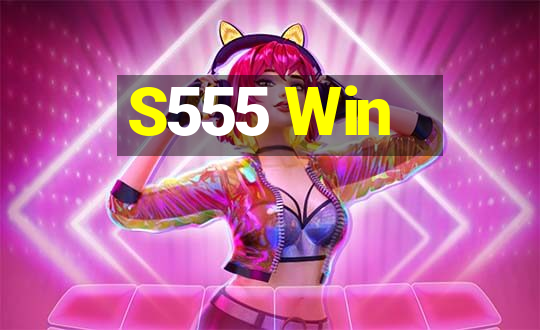 S555 Win