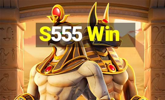 S555 Win