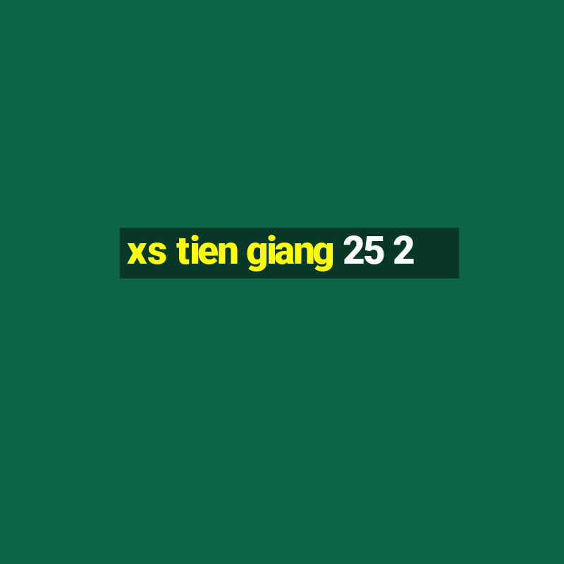 xs tien giang 25 2