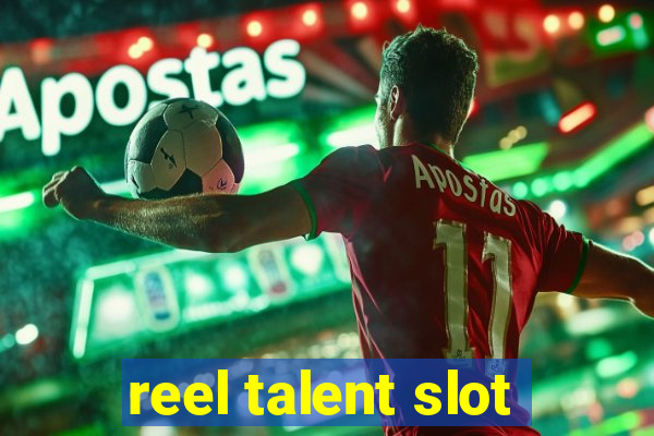 reel talent slot