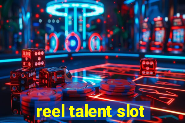 reel talent slot