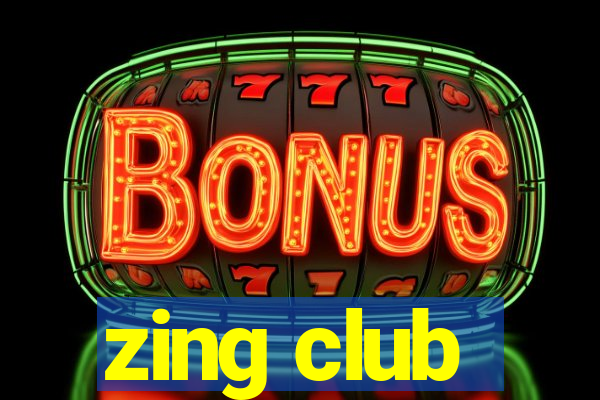 zing club