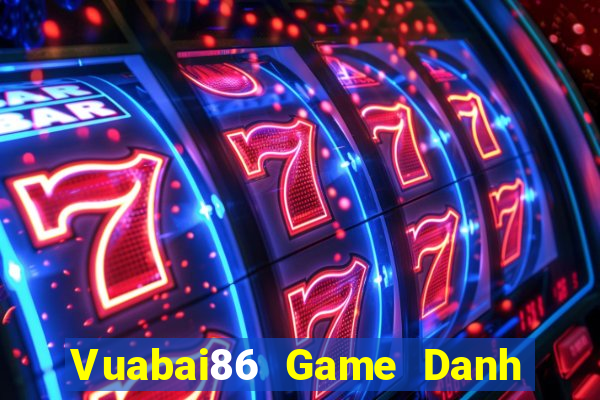 Vuabai86 Game Danh Bai 3C