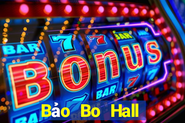 Bảo Bo Hall phiên bản mới nhất