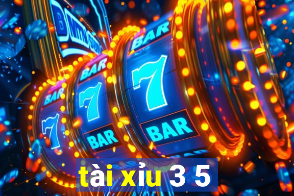 tài xỉu 3 5