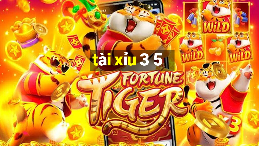 tài xỉu 3 5