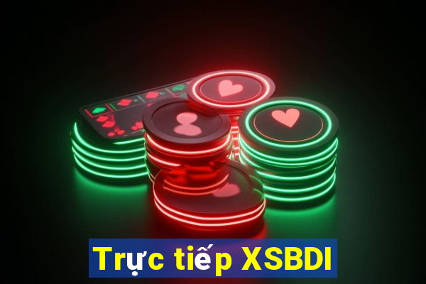 Trực tiếp XSBDI