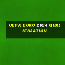 uefa euro 2024 qualifikation