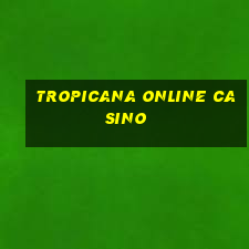 tropicana online casino