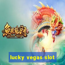 lucky vegas slot