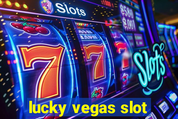 lucky vegas slot