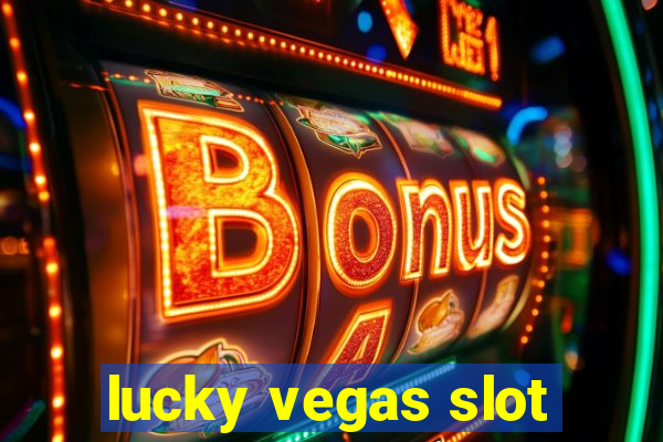 lucky vegas slot