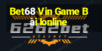 Bet68 Vin Game Bài Ionline