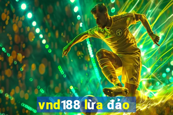 vnd188 lừa đảo