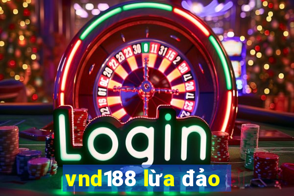 vnd188 lừa đảo