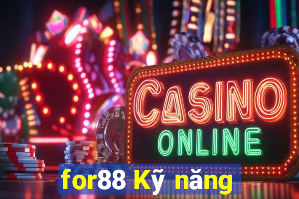 for88 Kỹ năng