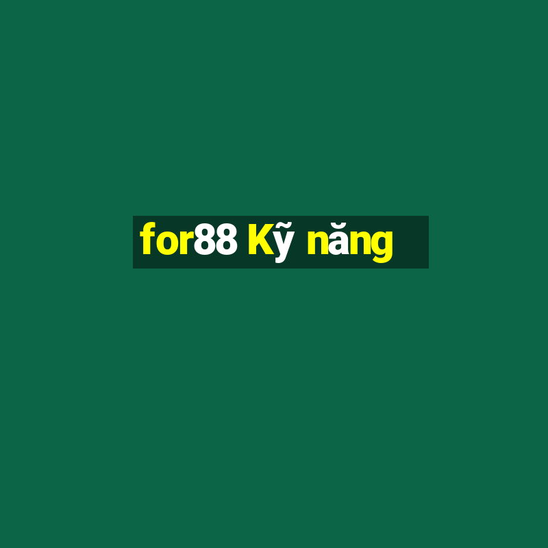 for88 Kỹ năng