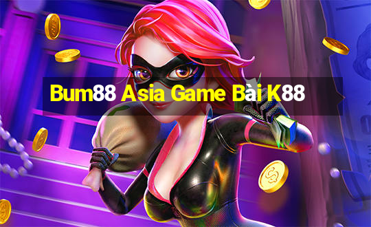 Bum88 Asia Game Bài K88