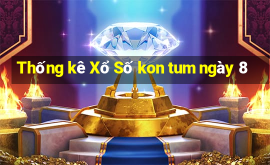 Thống kê Xổ Số kon tum ngày 8